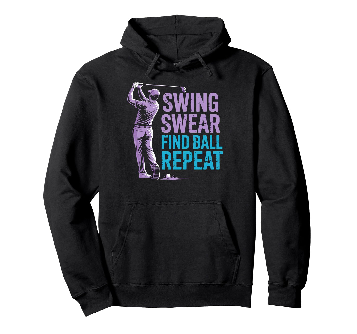 Swing Swear Find Ball Repeat Golfing Golf Hoodie - Custom Art Print Unisex - T-Shirt, Sweatshirt, Hoodie