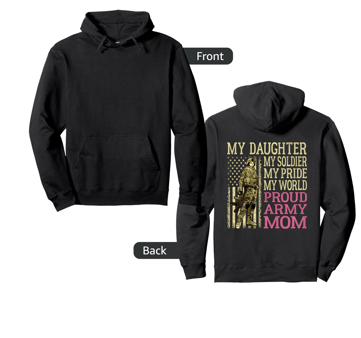 My Daughter My Soldier Hero Proud Army Hoodie - Novelty Apparel for Adults - T-Shirt, Sweatshirt, Hoodie