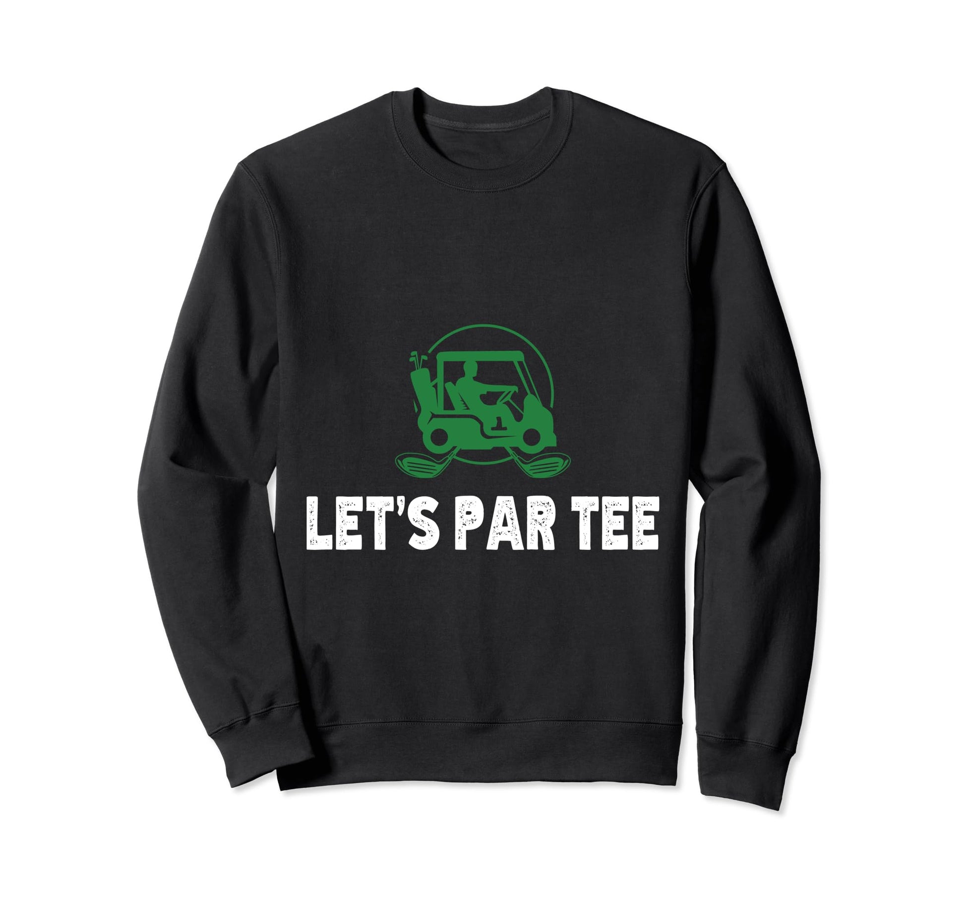 Lets Par Funny Golf Players Sweatshirt - Trendy Graphic for Adults - T-Shirt, Sweatshirt, Hoodie