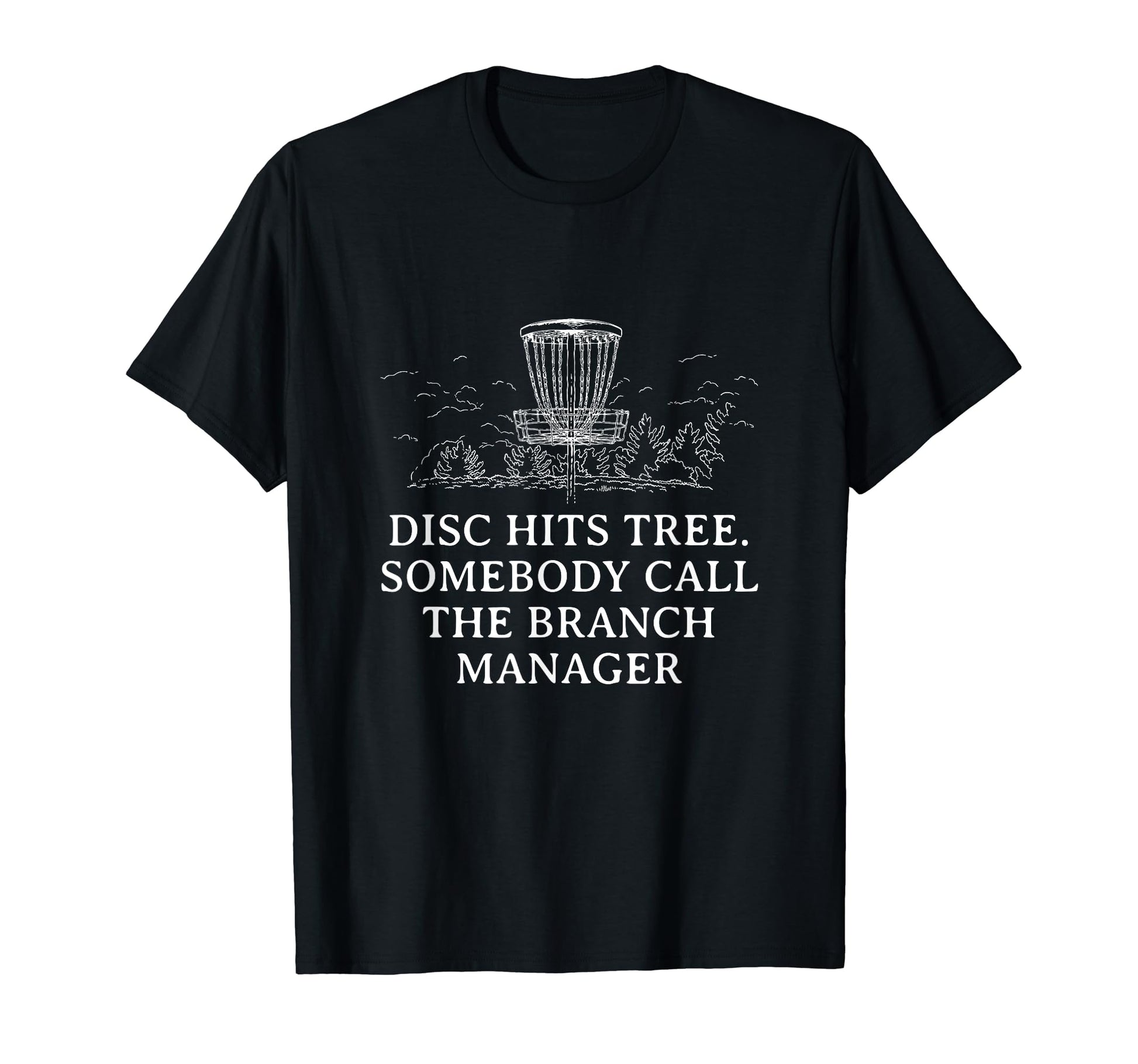 Somebody Call Branch Manager Disc Golf T-Shirt - Novelty Apparel Unisex - T-Shirt, Sweatshirt, Hoodie