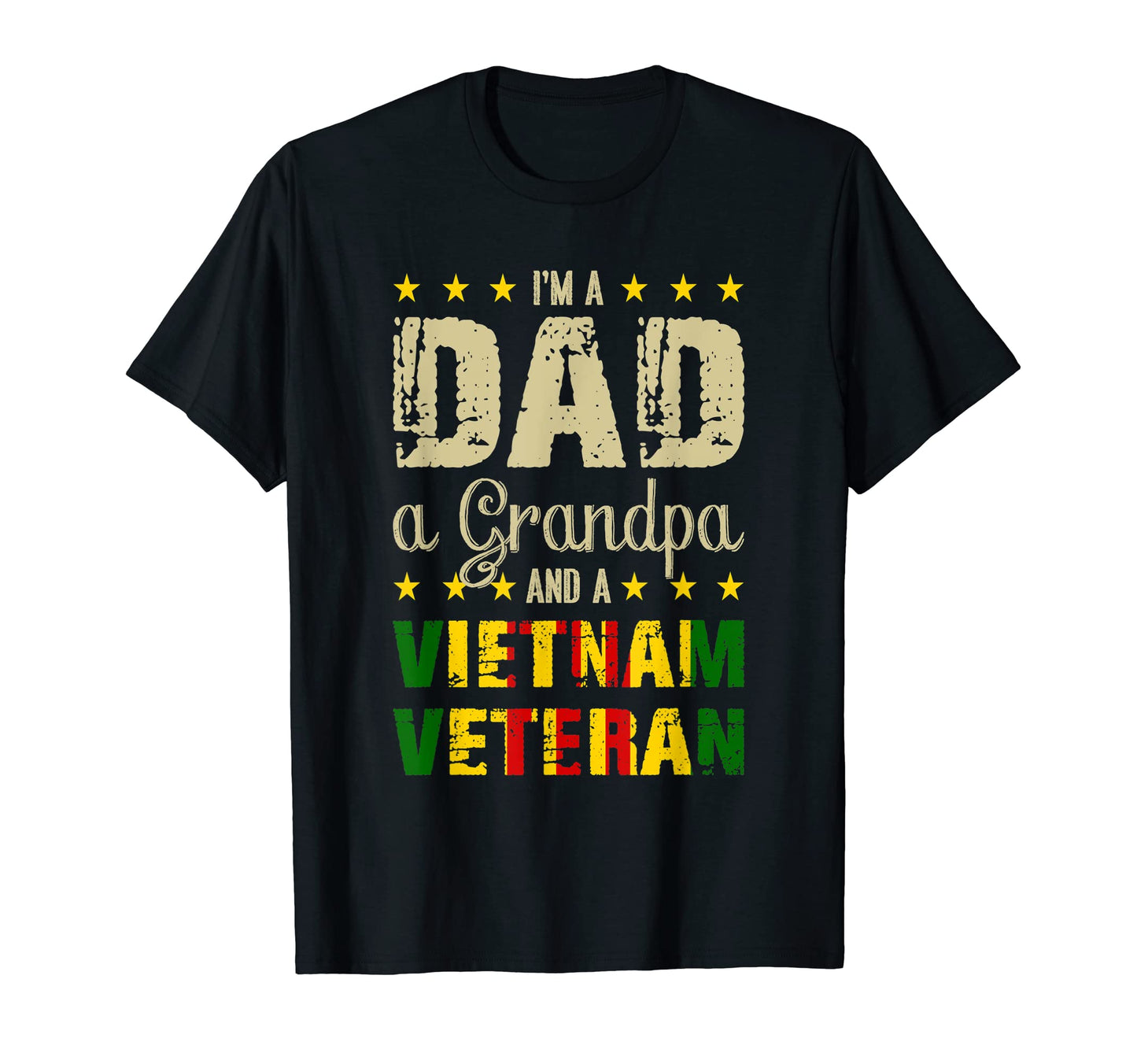 Im Dad Grandpa Vietnam Veteran Funny T-Shirt - Aesthetic Graphic Unisex - T-Shirt, Sweatshirt, Hoodie