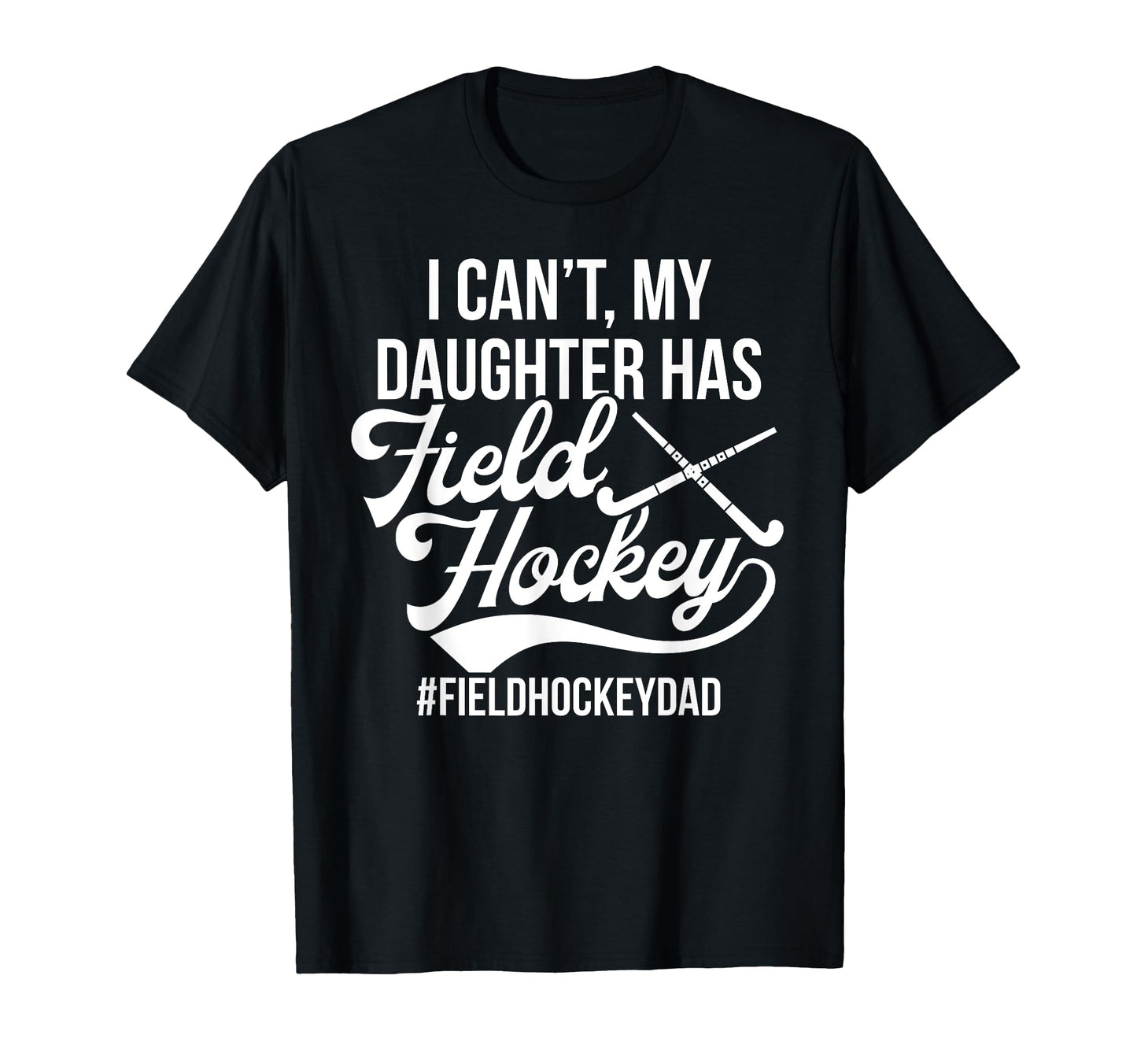 Field Hockey Dad Proud Dad Field T-Shirt - Casual Everyday Wear for Adults - T-Shirt, Sweatshirt, Hoodie