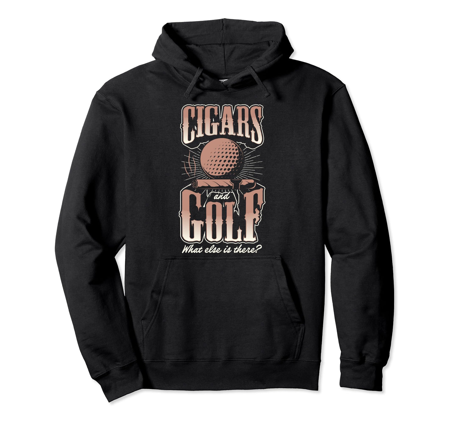 Cigars And Golf What Else Is There Hoodie - Custom Art Print for Adults - T-Shirt, Sweatshirt, Hoodie