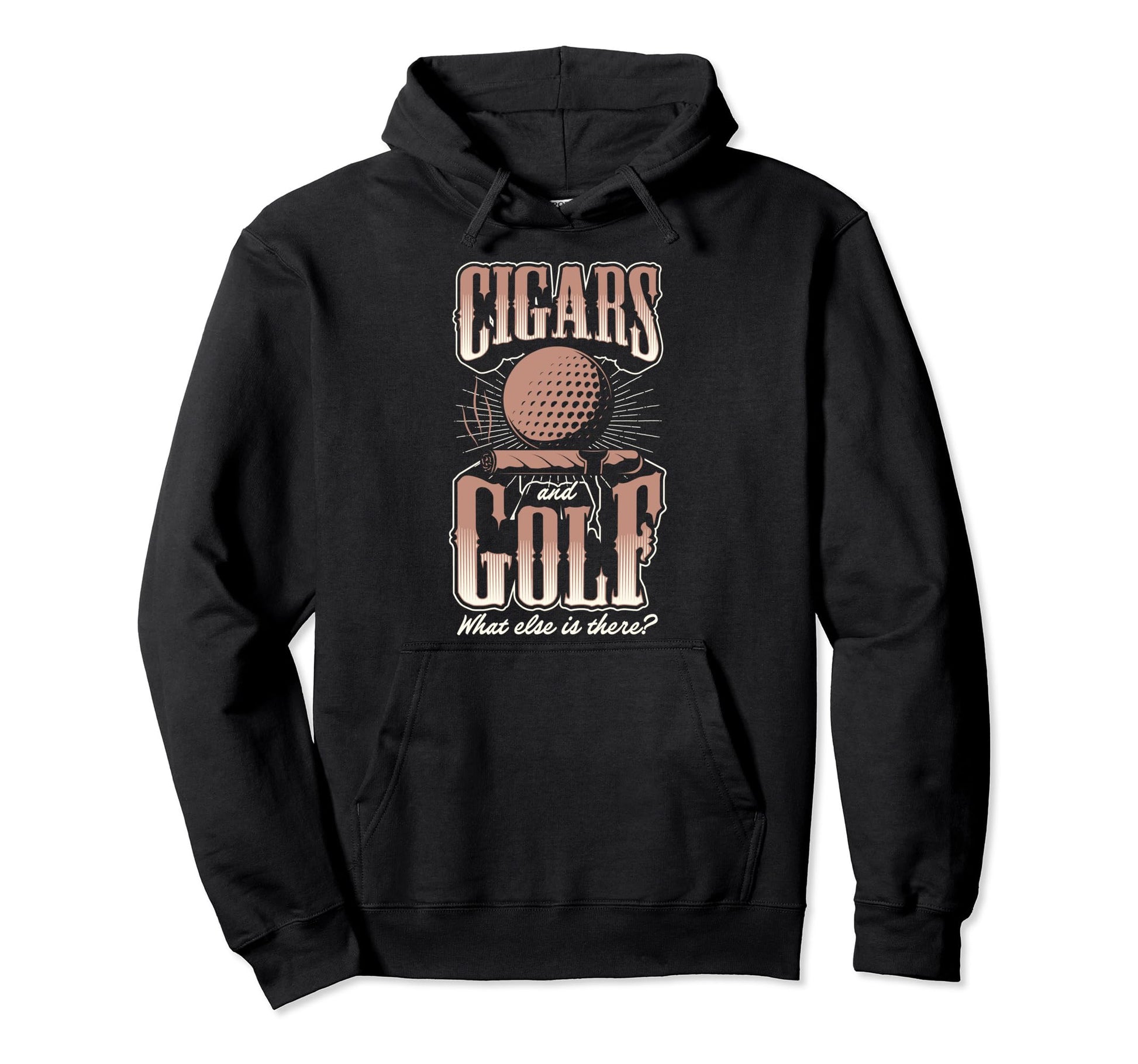 Cigars And Golf What Else Is There Hoodie - Custom Art Print for Adults - T-Shirt, Sweatshirt, Hoodie