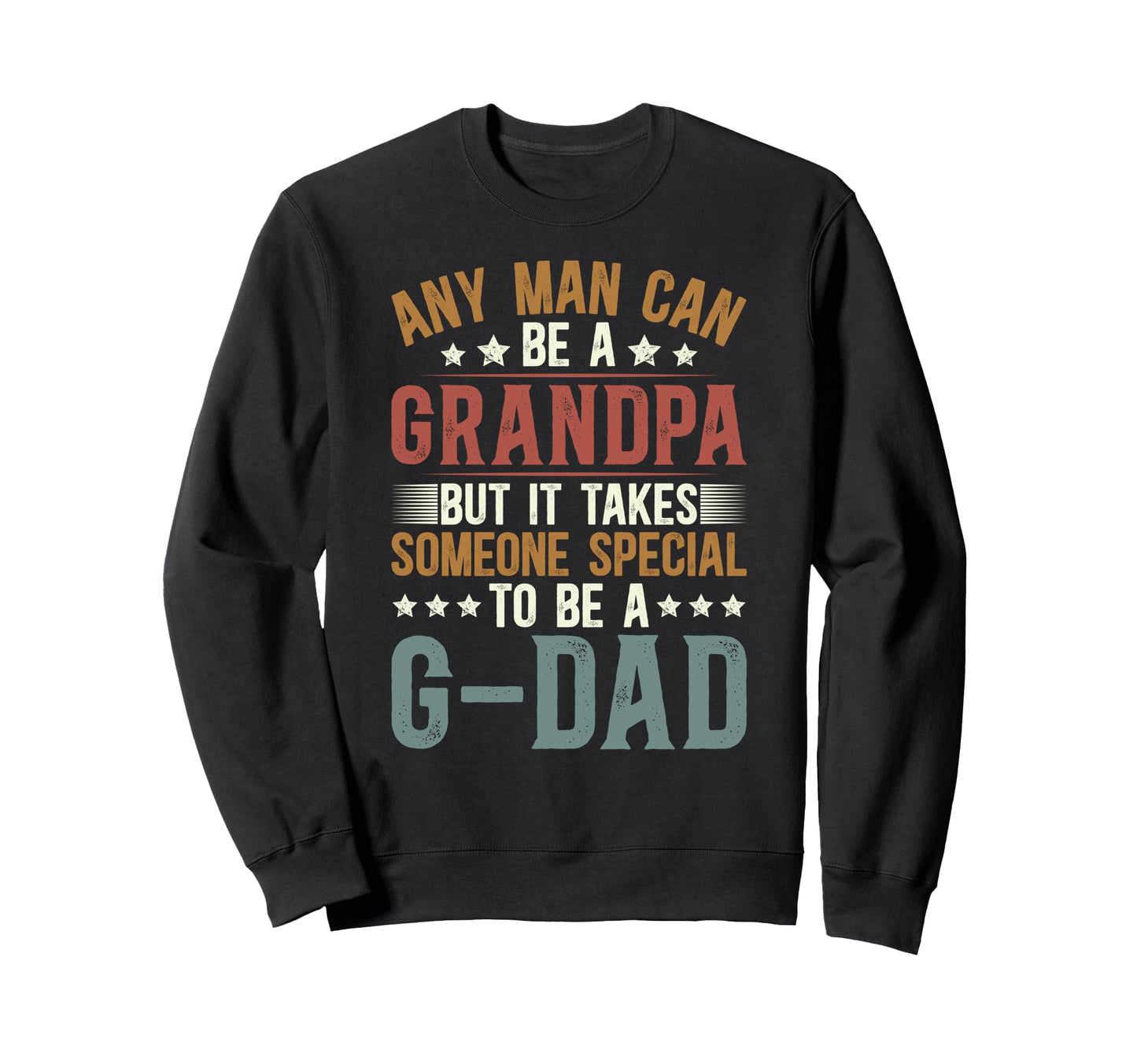 To Be G Dad Grandpa G Dad Sweatshirt - Novelty Apparel Men Women - T-Shirt, Sweatshirt, Hoodie