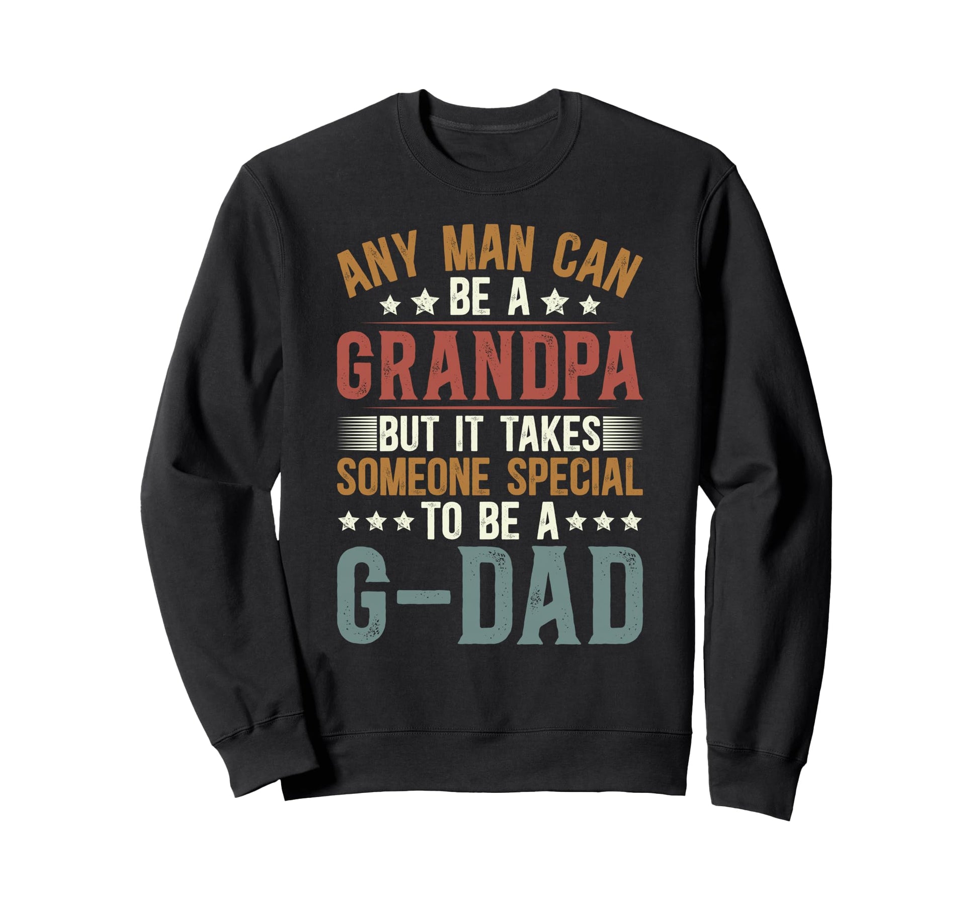 To Be G Dad Grandpa G Dad Sweatshirt - Novelty Apparel Men Women - T-Shirt, Sweatshirt, Hoodie