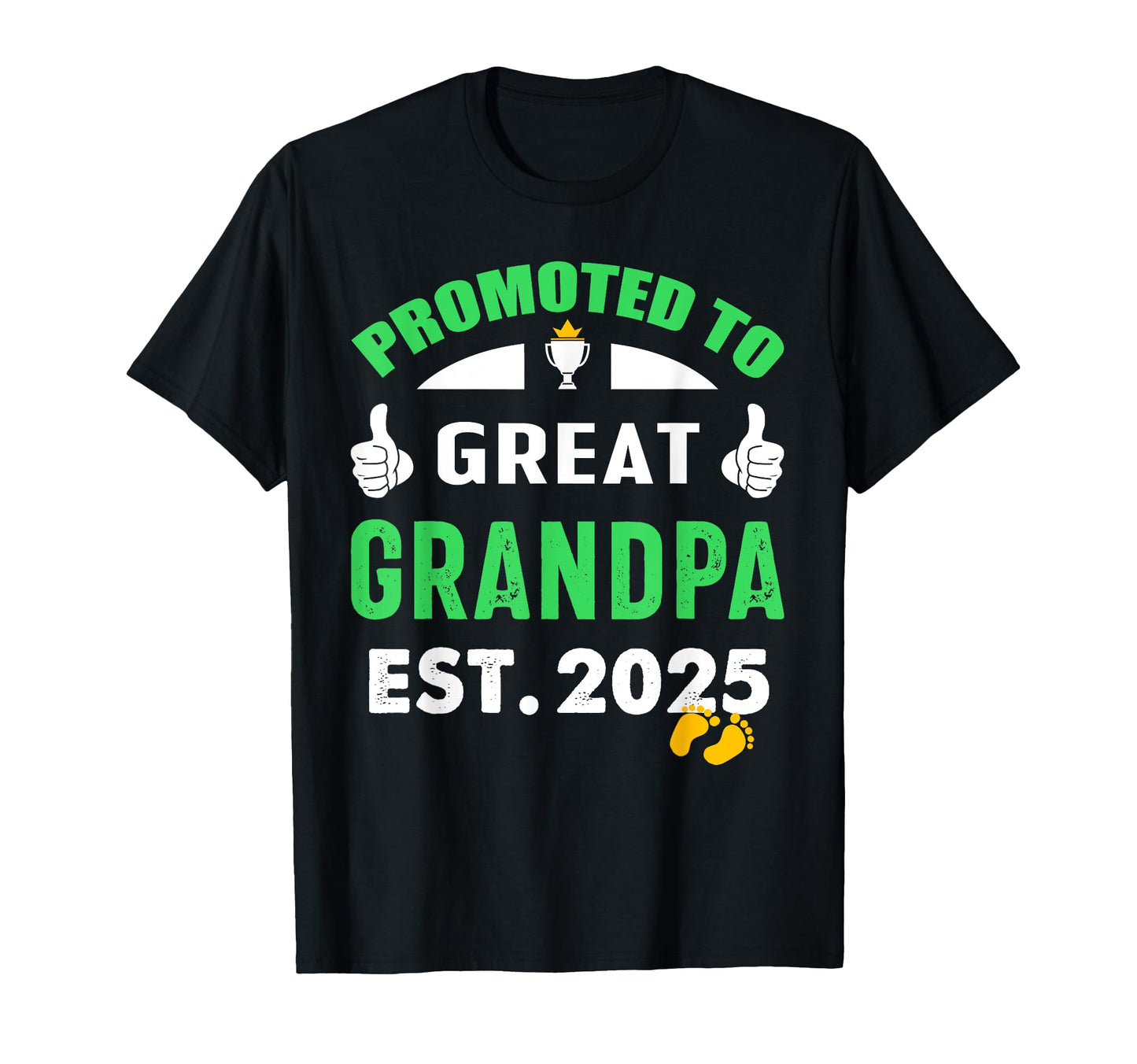 Funny Promoted To Great Grandpa 2025 T-Shirt - Graphic Print Unisex - T-Shirt, Sweatshirt, Hoodie