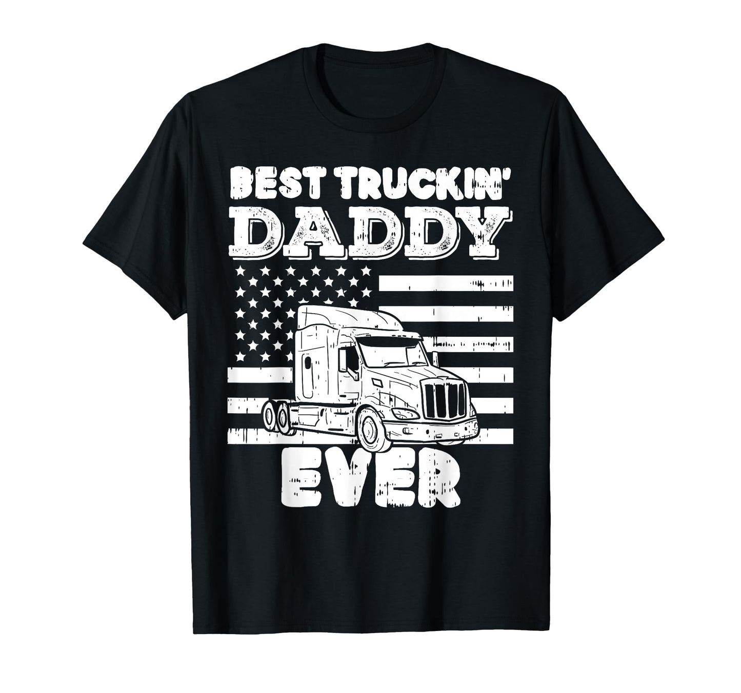 American Flag Best Truckin Daddy Truck T-Shirt - Custom Art Print Unisex - T-Shirt, Sweatshirt, Hoodie