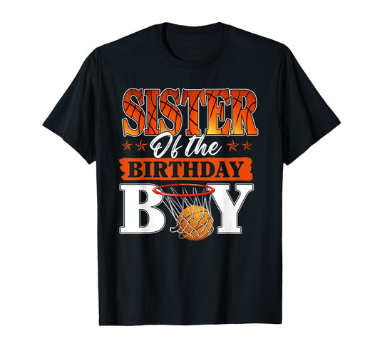 Basketball Sister Birthday Family T-Shirt - Casual Everyday Wear Men Women - T-Shirt, Sweatshirt, Hoodie
