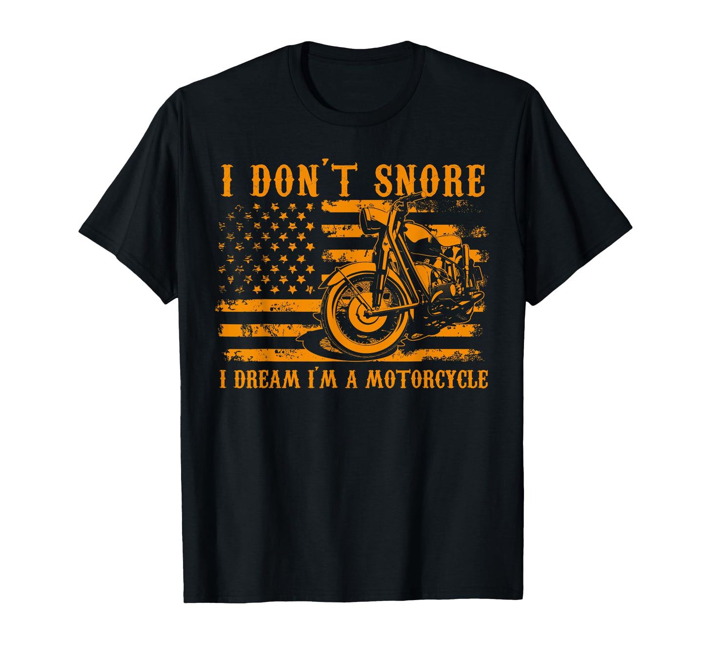 I Dont Snore I Dream Im Motorcycle Dad T-Shirt - Fun Novelty Design Unisex - T-Shirt, Sweatshirt, Hoodie