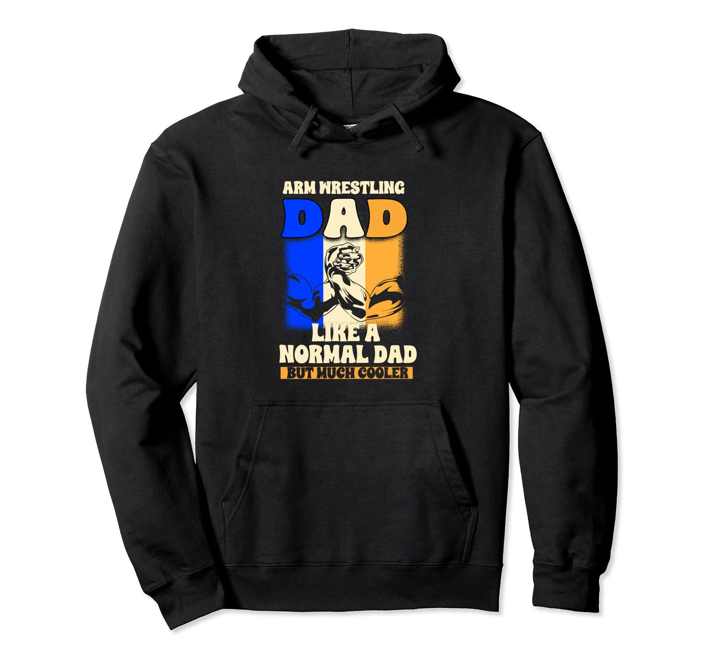 Arm Wrestling Dad Like Normal Dad Hoodie - Casual Everyday Wear Men Women - T-Shirt, Sweatshirt, Hoodie