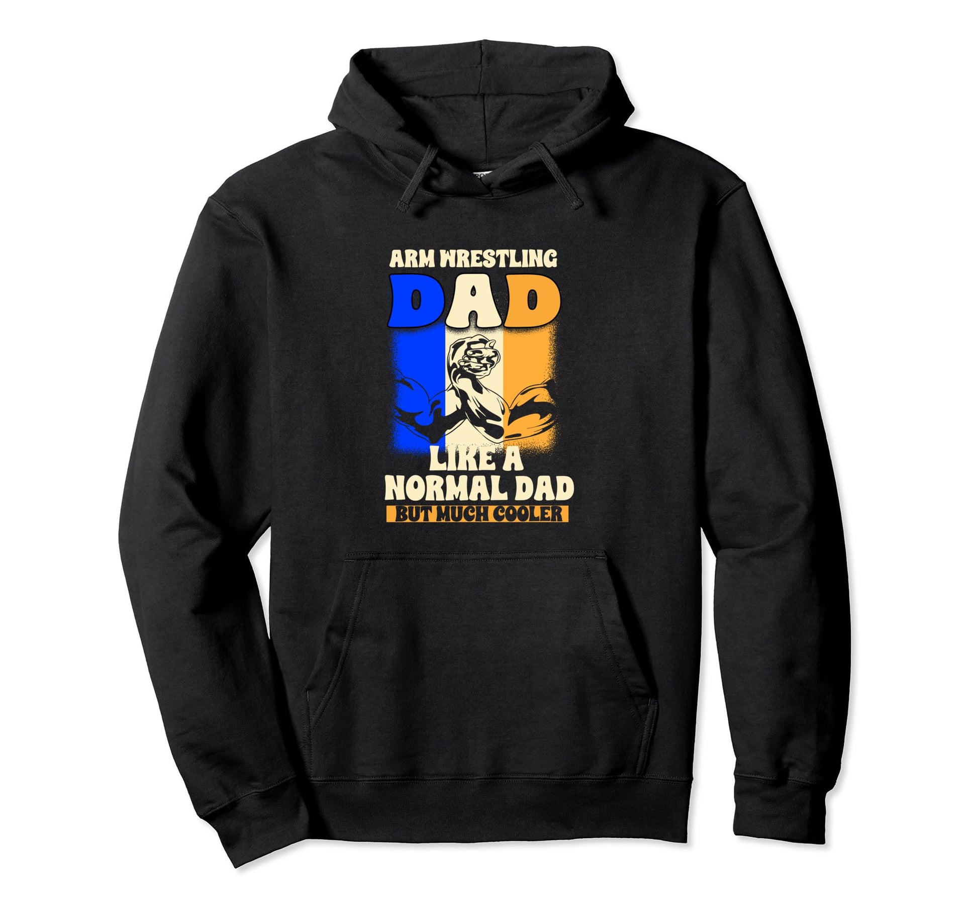 Arm Wrestling Dad Like Normal Dad Hoodie - Casual Everyday Wear Men Women - T-Shirt, Sweatshirt, Hoodie
