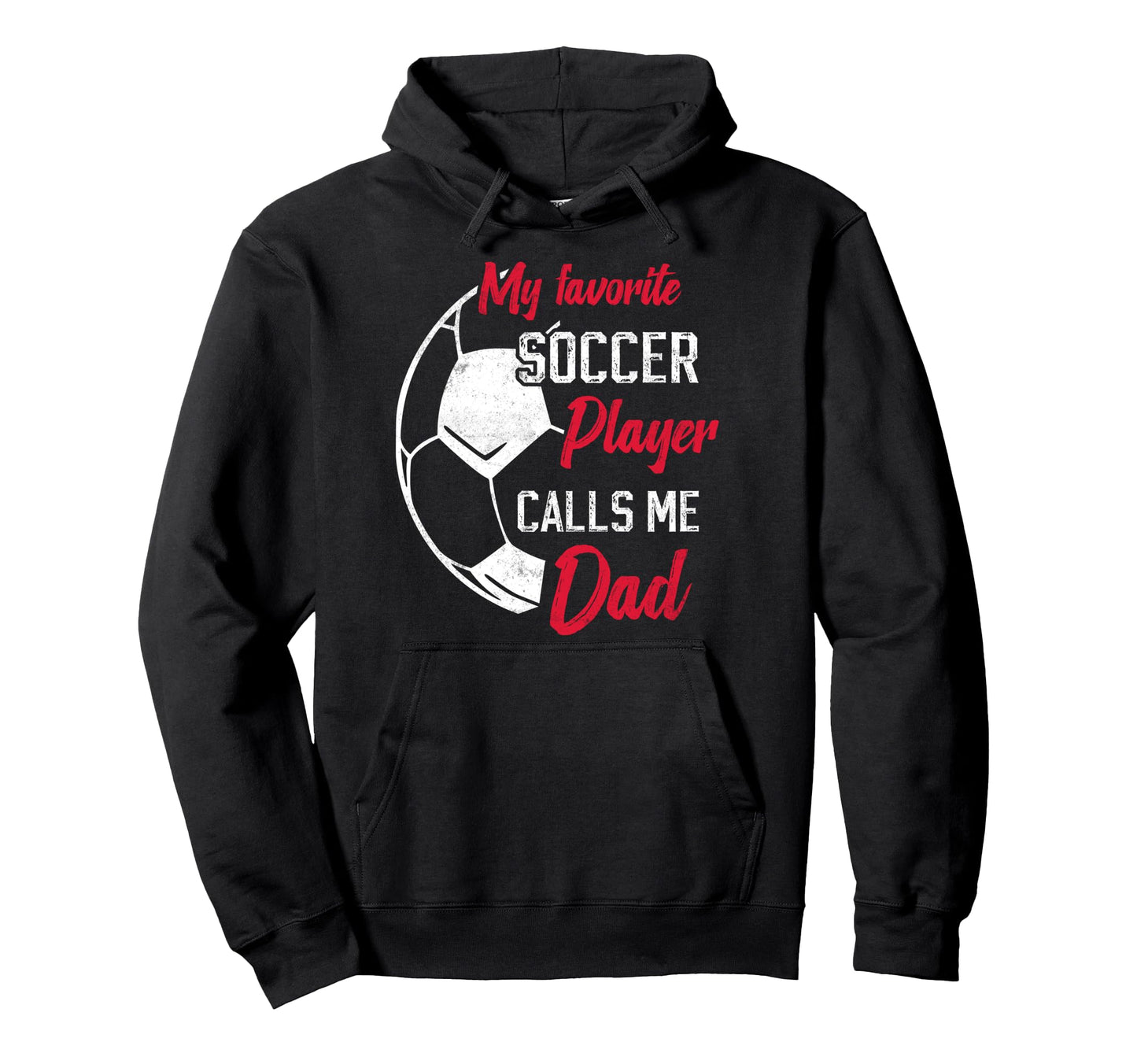 My Favorite Soccer Player Calls Me Hoodie - Streetwear Style for Adults - T-Shirt, Sweatshirt, Hoodie