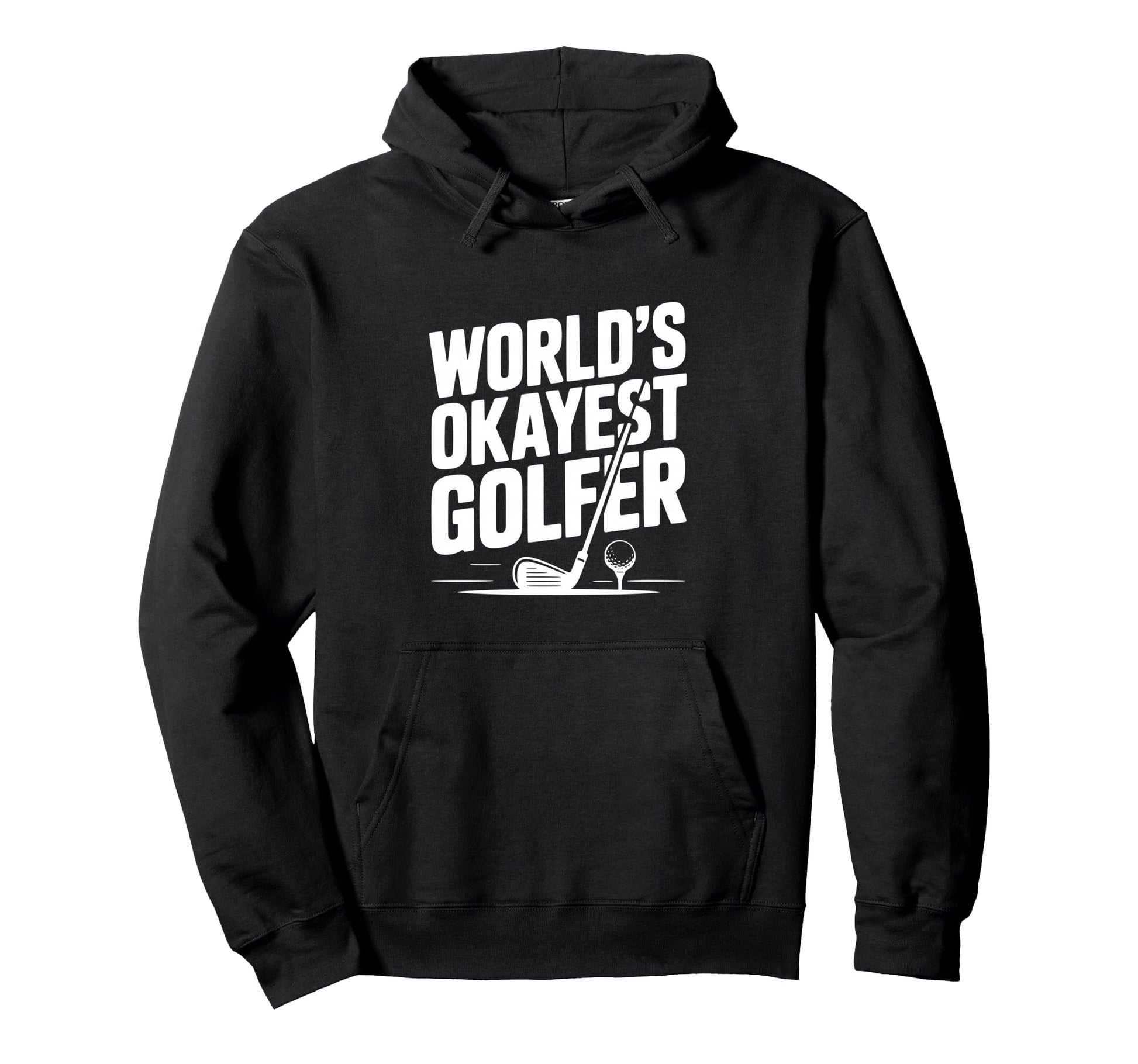 Worlds Okayest Golfer Golf Lovers And Hoodie - Streetwear Style for Adults - T-Shirt, Sweatshirt, Hoodie