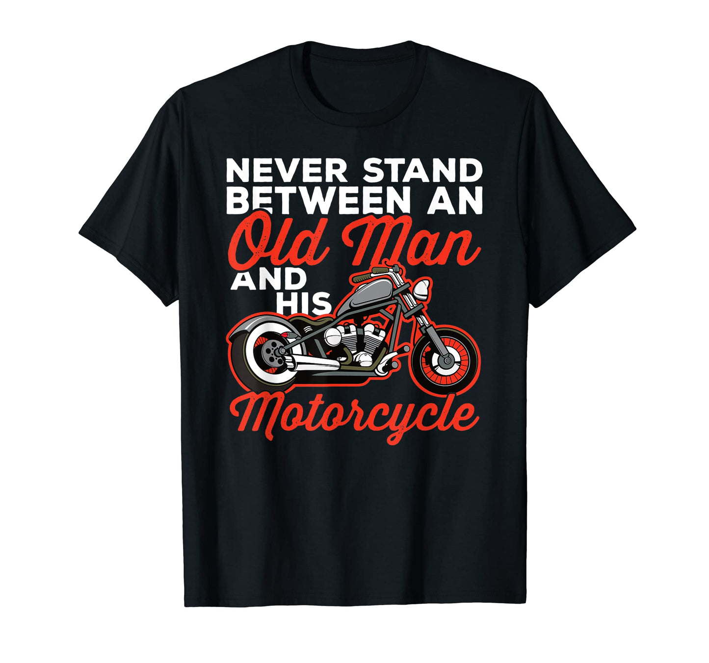 Mens Never Stand Between And Old And T-Shirt - Novelty Apparel for Adults - T-Shirt, Sweatshirt, Hoodie