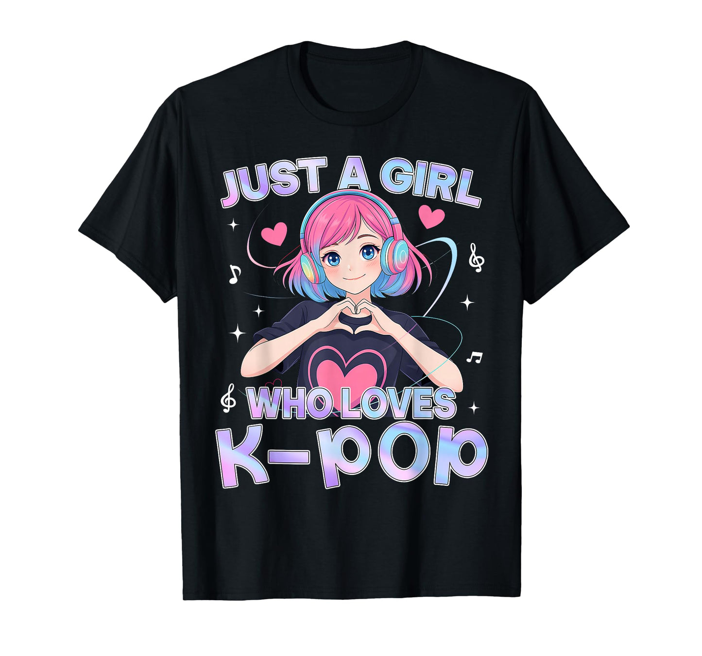 Just Who Loves K Pop Anime Kawaii Music T-Shirt - Novelty Apparel Unisex - T-Shirt, Sweatshirt, Hoodie