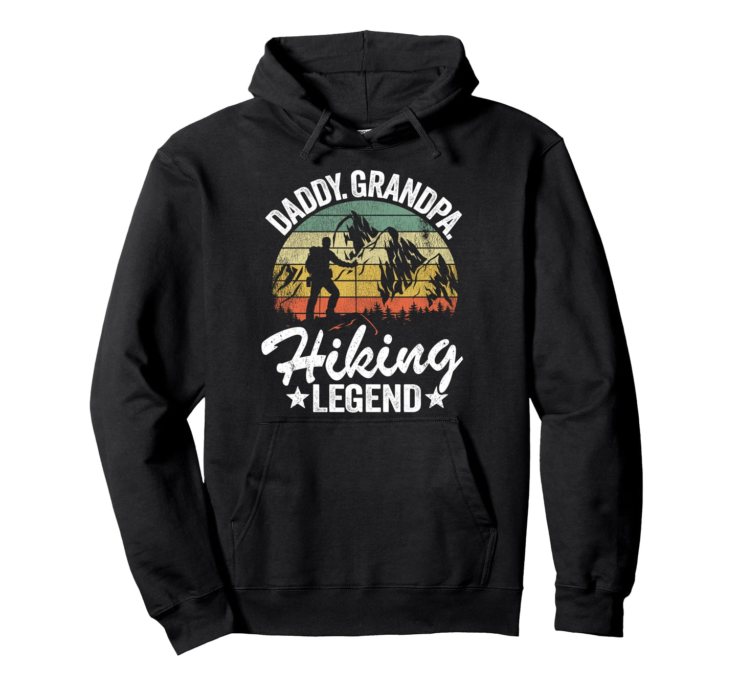 Daddy Grandpa Hiking Legend Hiker Outdoor Hoodie - Trendy Graphic Unisex - T-Shirt, Sweatshirt, Hoodie
