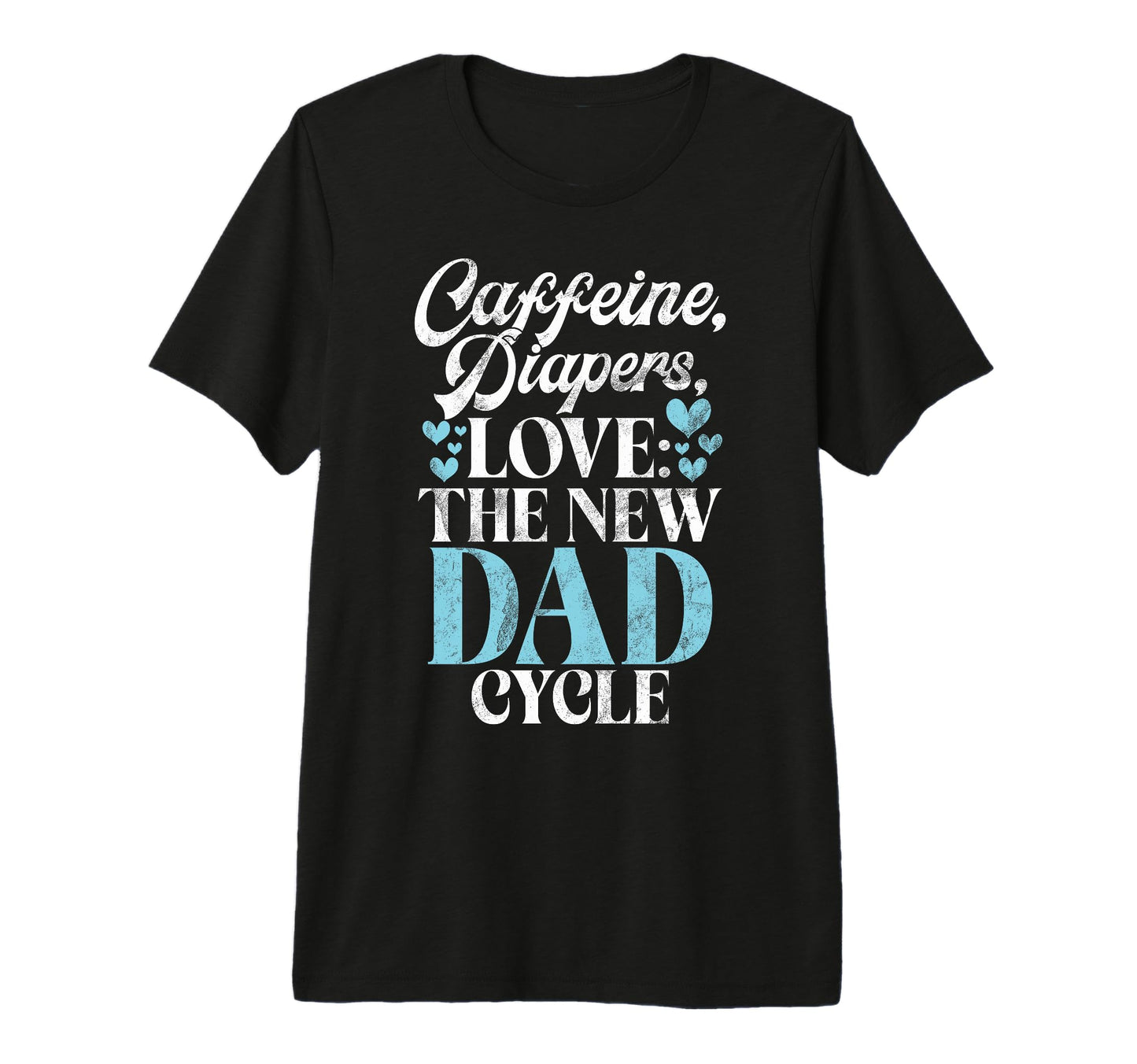 Caffeine Diapers Love New Dad Cycle T-Shirt - Streetwear Style for Adults - T-Shirt, Sweatshirt, Hoodie