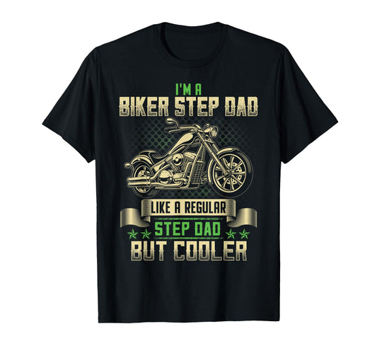 Biker Step Dad Cooler Funny Biker T-Shirt - Unique Graphic Unisex - T-Shirt, Sweatshirt, Hoodie