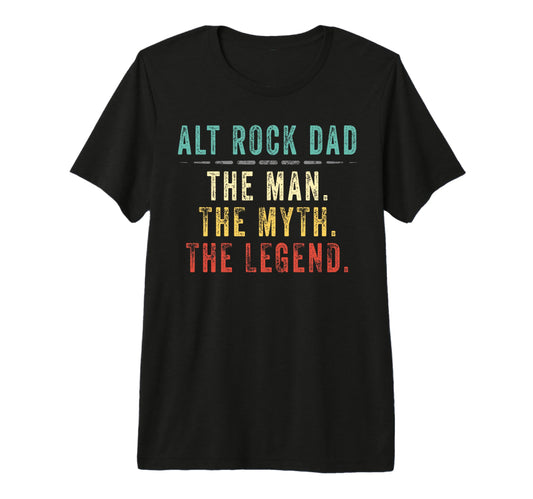 Alt Rock Dad Alt Rock Dad Myth Legend Tri T-Shirt - Trendy Graphic Unisex - T-Shirt, Sweatshirt, Hoodie
