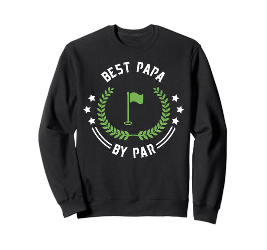Best Papa Par Funny Gift Golf Sweatshirt - Minimalist Print for Adults - T-Shirt, Sweatshirt, Hoodie