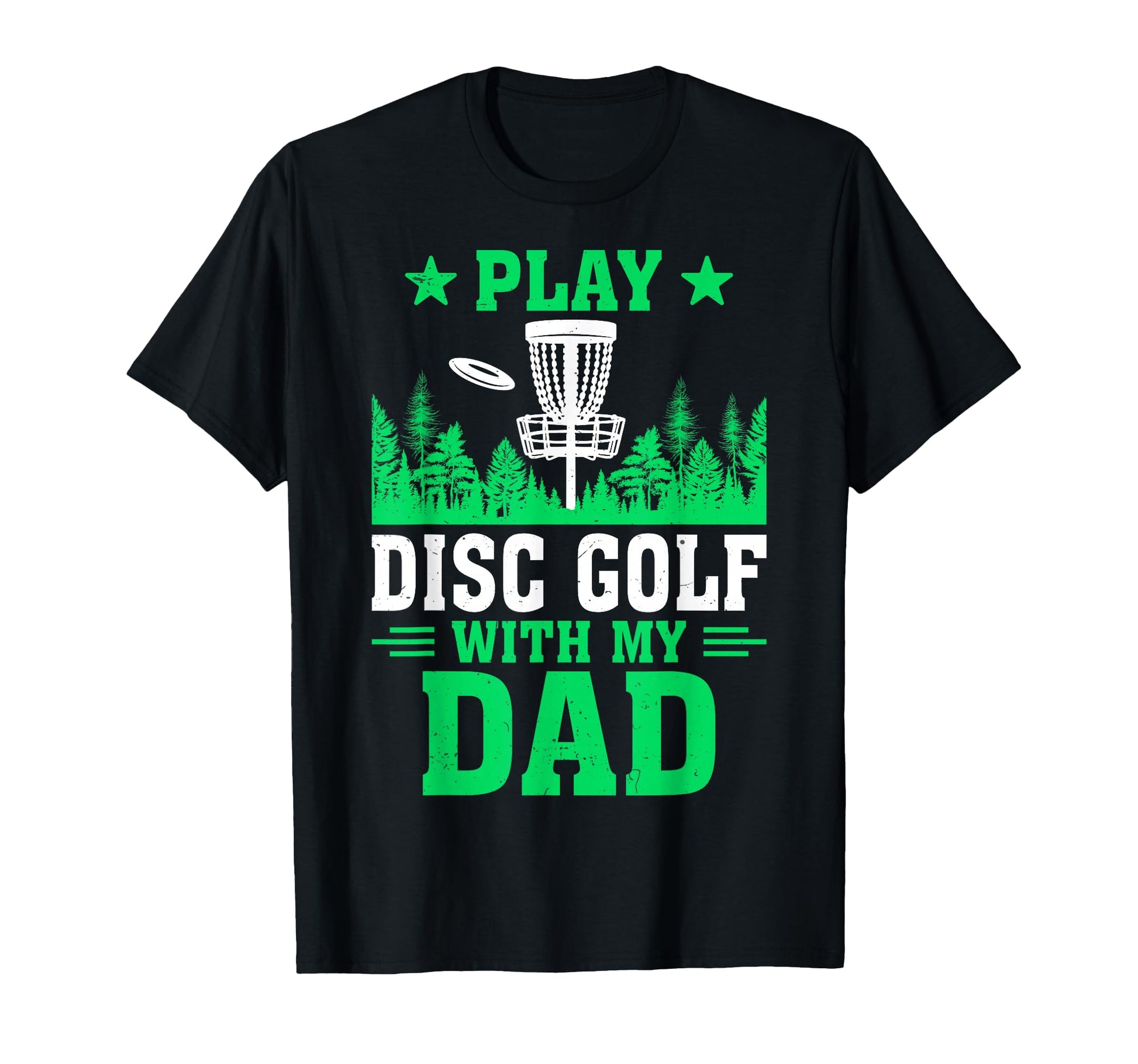 Play Disc Golf My Dad T-Shirt - Casual Everyday Wear Men Women - T-Shirt, Sweatshirt, Hoodie