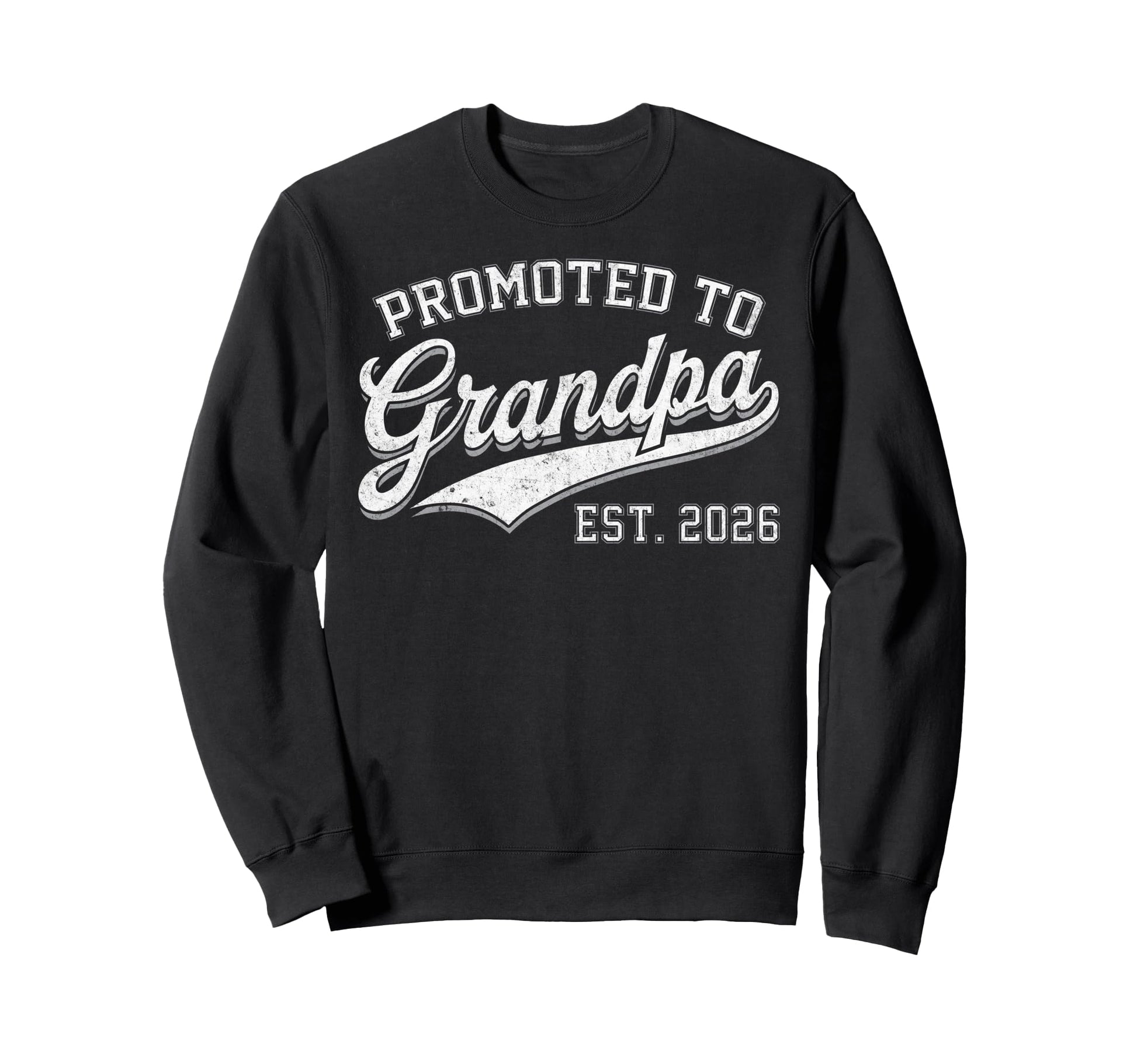 Promoted To Grandpa Est 2026 Grandpa Sweatshirt - Streetwear Style Unisex - T-Shirt, Sweatshirt, Hoodie
