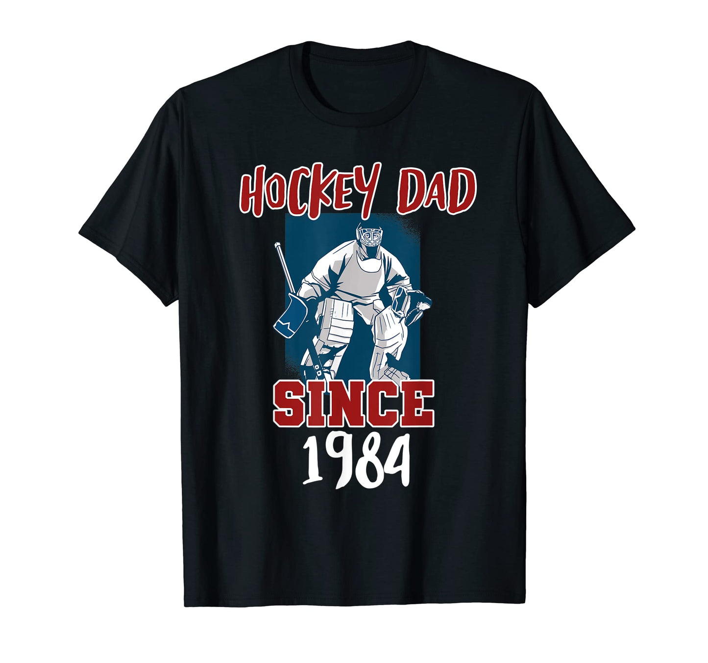 Hockey Dad Since 1984 T-Shirt - Novelty Apparel for Adults - T-Shirt, Sweatshirt, Hoodie