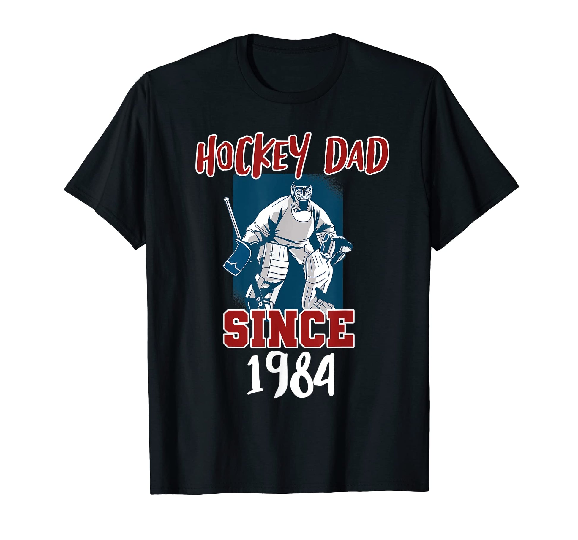Hockey Dad Since 1984 T-Shirt - Novelty Apparel for Adults - T-Shirt, Sweatshirt, Hoodie