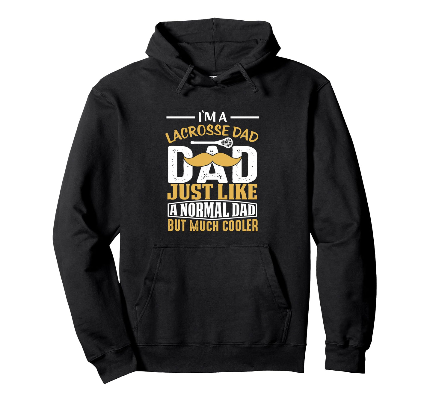 Im Lacrosse Dad Just Like Normal Dad Hoodie - Aesthetic Graphic Men Women - T-Shirt, Sweatshirt, Hoodie