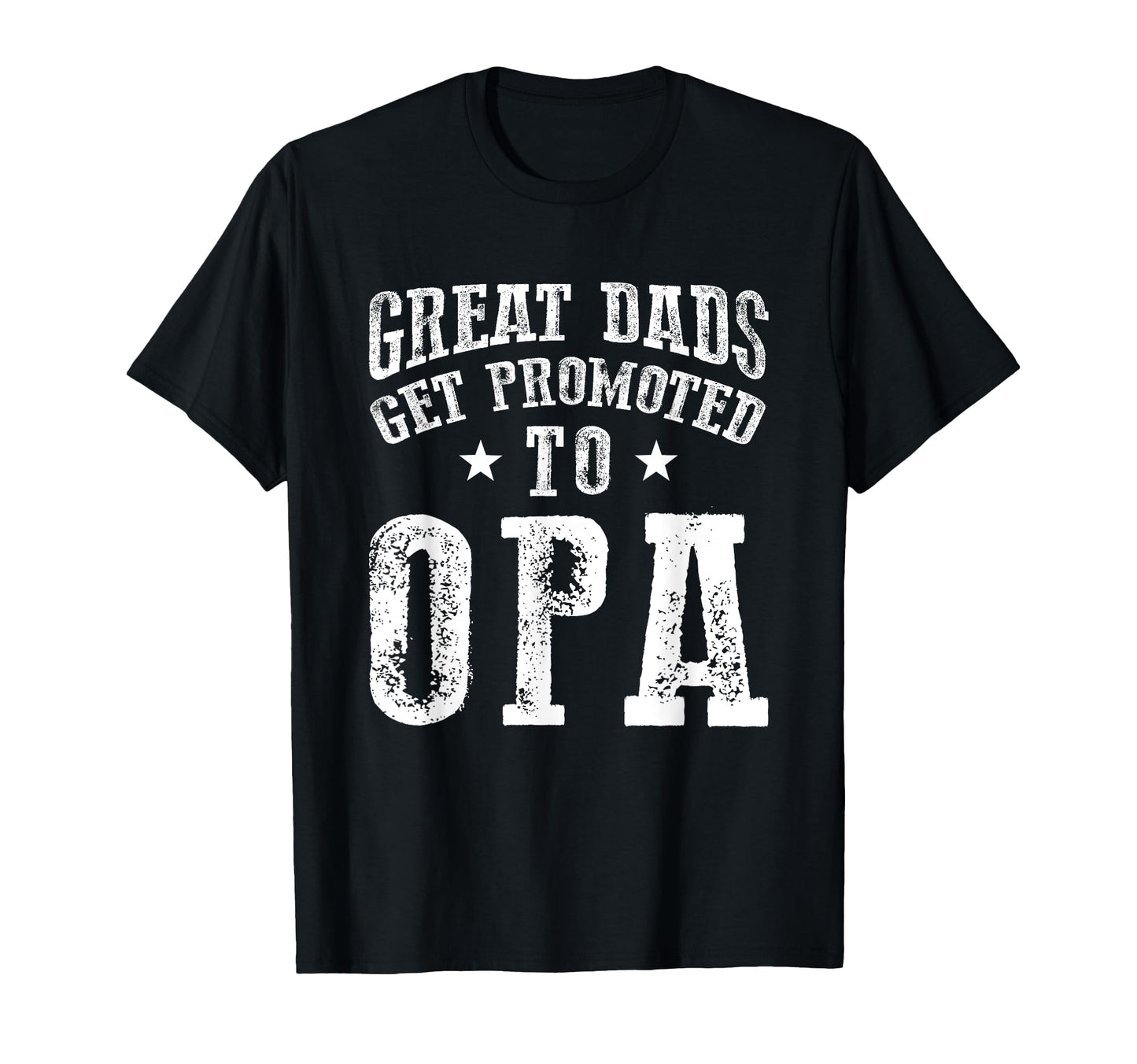 Great Dads Get Promoted To Opa T-Shirt - Aesthetic Graphic Men Women - T-Shirt, Sweatshirt, Hoodie