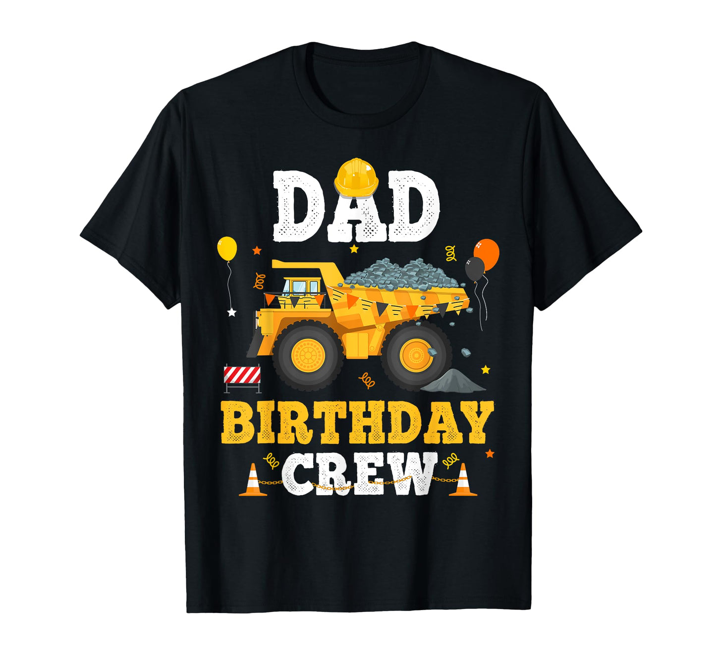 Dad Birthday Construction Crew T-Shirt - Fun Novelty Design Men Women - T-Shirt, Sweatshirt, Hoodie