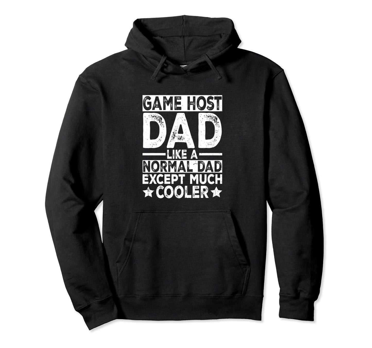 Game Host Dad Like Normal Dad Except Hoodie - Streetwear Style Men Women - T-Shirt, Sweatshirt, Hoodie