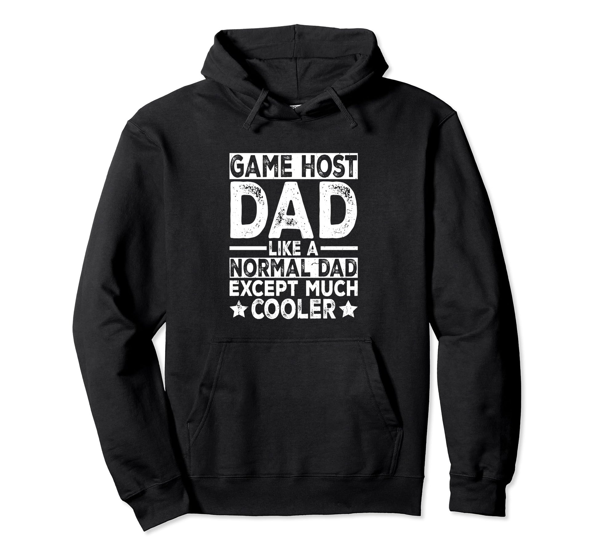 Game Host Dad Like Normal Dad Except Hoodie - Streetwear Style Men Women - T-Shirt, Sweatshirt, Hoodie
