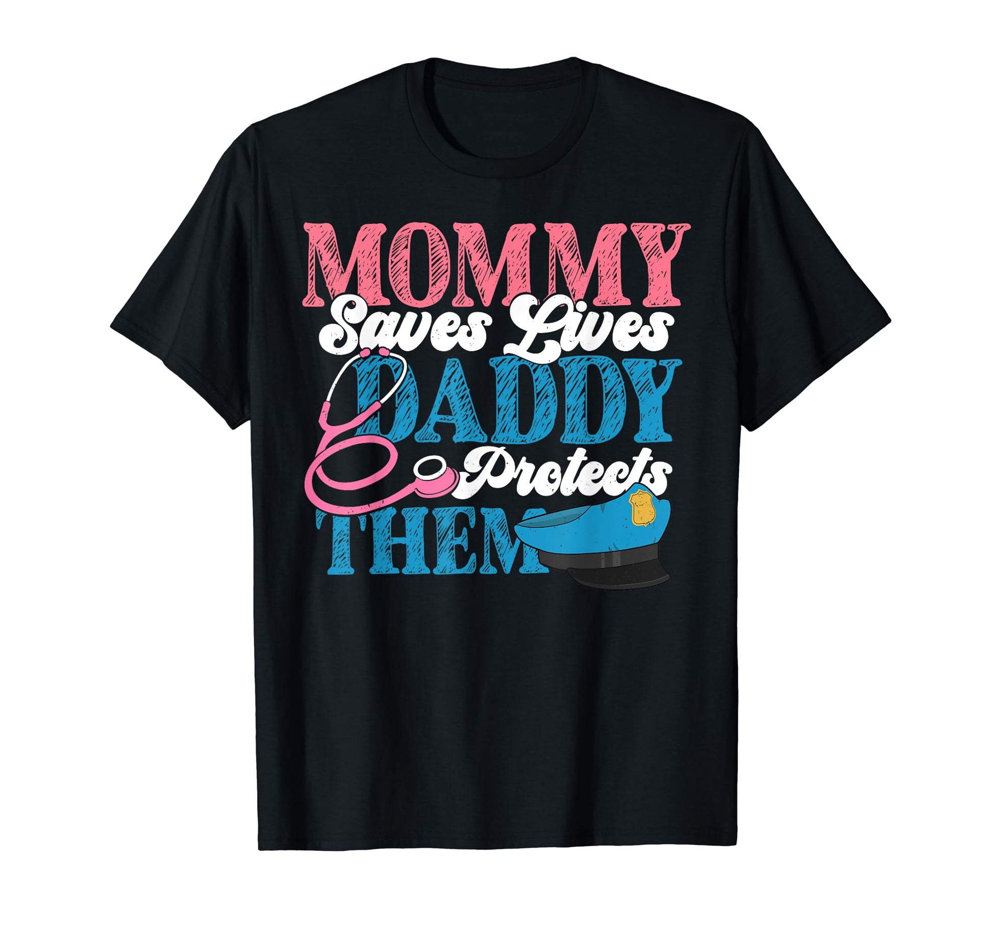 Mommy Saves Lives Daddy Protects Them T-Shirt - Custom Art Print Unisex - T-Shirt, Sweatshirt, Hoodie