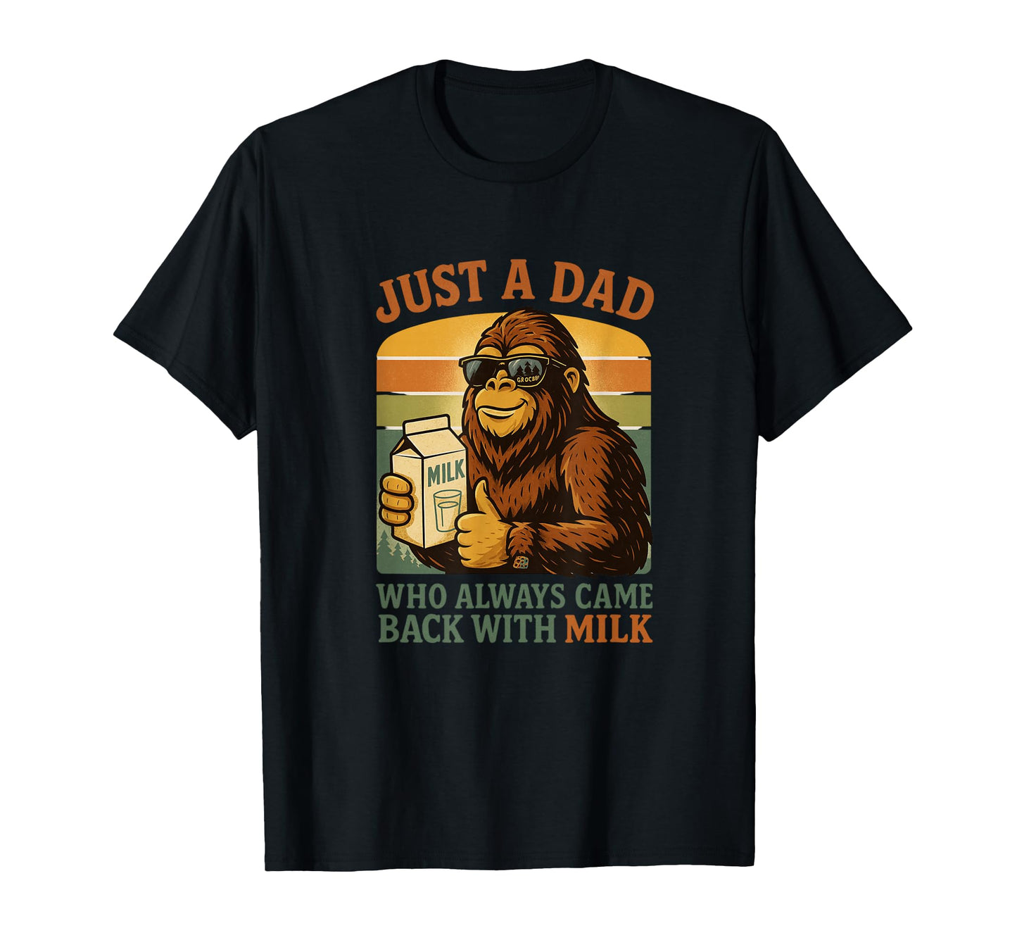 Just Dad Who Always Came Back Milk T-Shirt - Graphic Print for Adults - T-Shirt, Sweatshirt, Hoodie