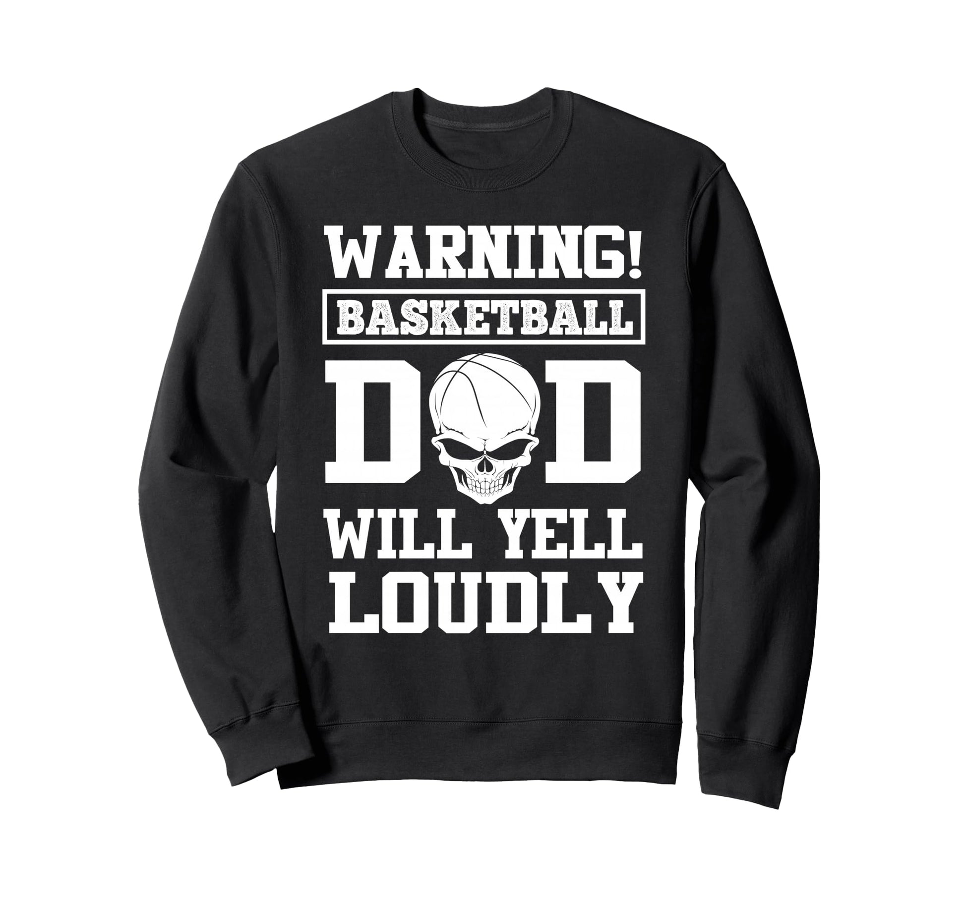 Warning Basketball Dad Skull Player Sweatshirt - Trendy Graphic for Adults - T-Shirt, Sweatshirt, Hoodie