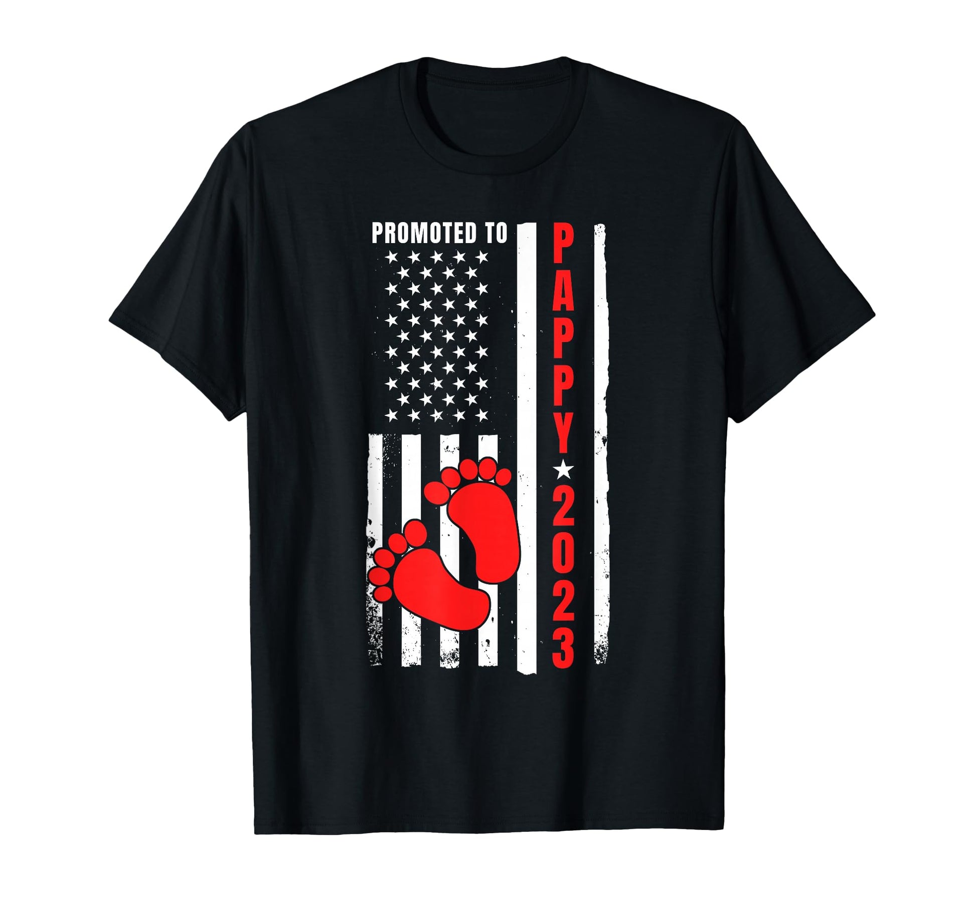 Promoted To Pappy 2023 Us Flag T-Shirt - Casual Everyday Wear Unisex - T-Shirt, Sweatshirt, Hoodie