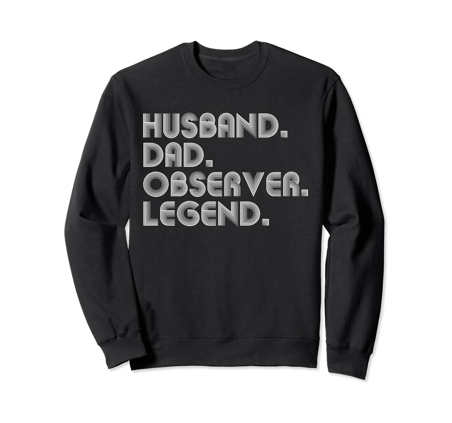 Sarcastic Husband Dad Observer T-Shirt - Streetwear Style for Adults - T-Shirt, Sweatshirt, Hoodie