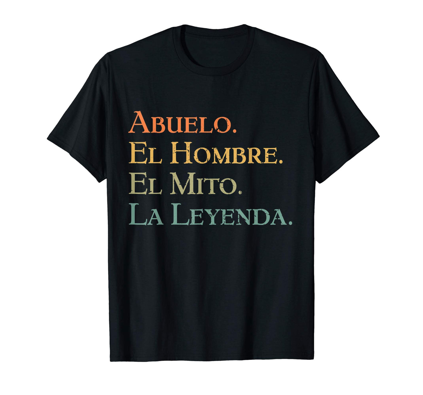 Abuelo El Hombre El Mito La Leyenda T-Shirt - Custom Art Print for Adults - T-Shirt, Sweatshirt, Hoodie