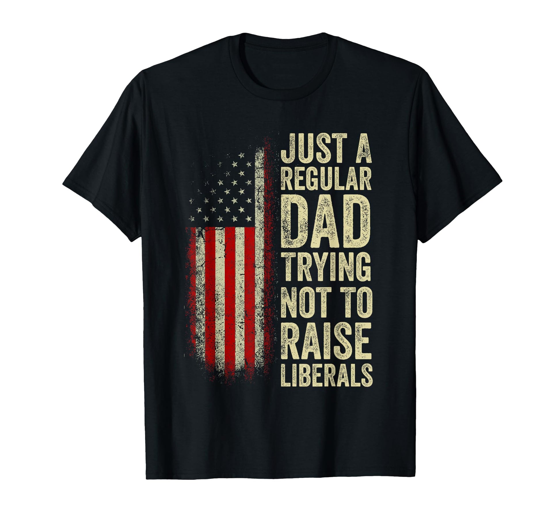 Just Regular Dad Trying Not To Raise T-Shirt - Custom Art Print for Adults - T-Shirt, Sweatshirt, Hoodie