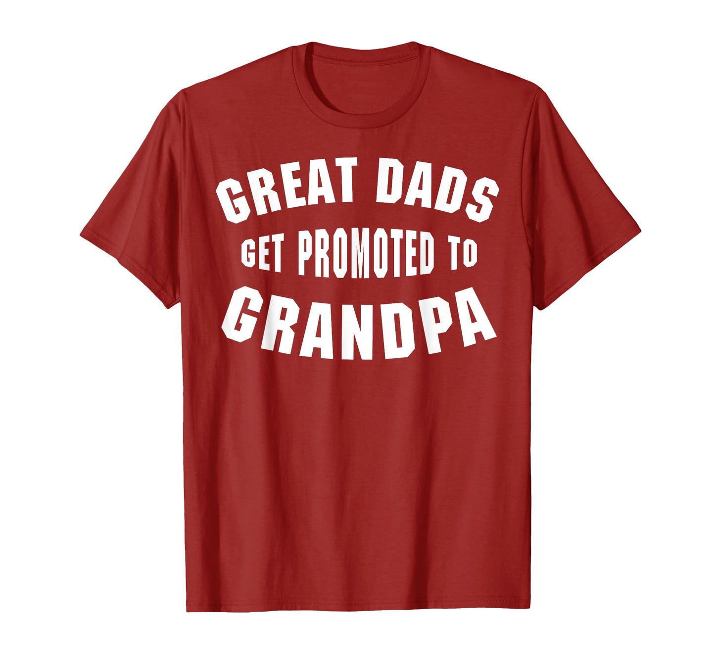 Fathers Day Great Dads Get Promoted To T-Shirt - Trendy Graphic Men Women - T-Shirt, Sweatshirt, Hoodie