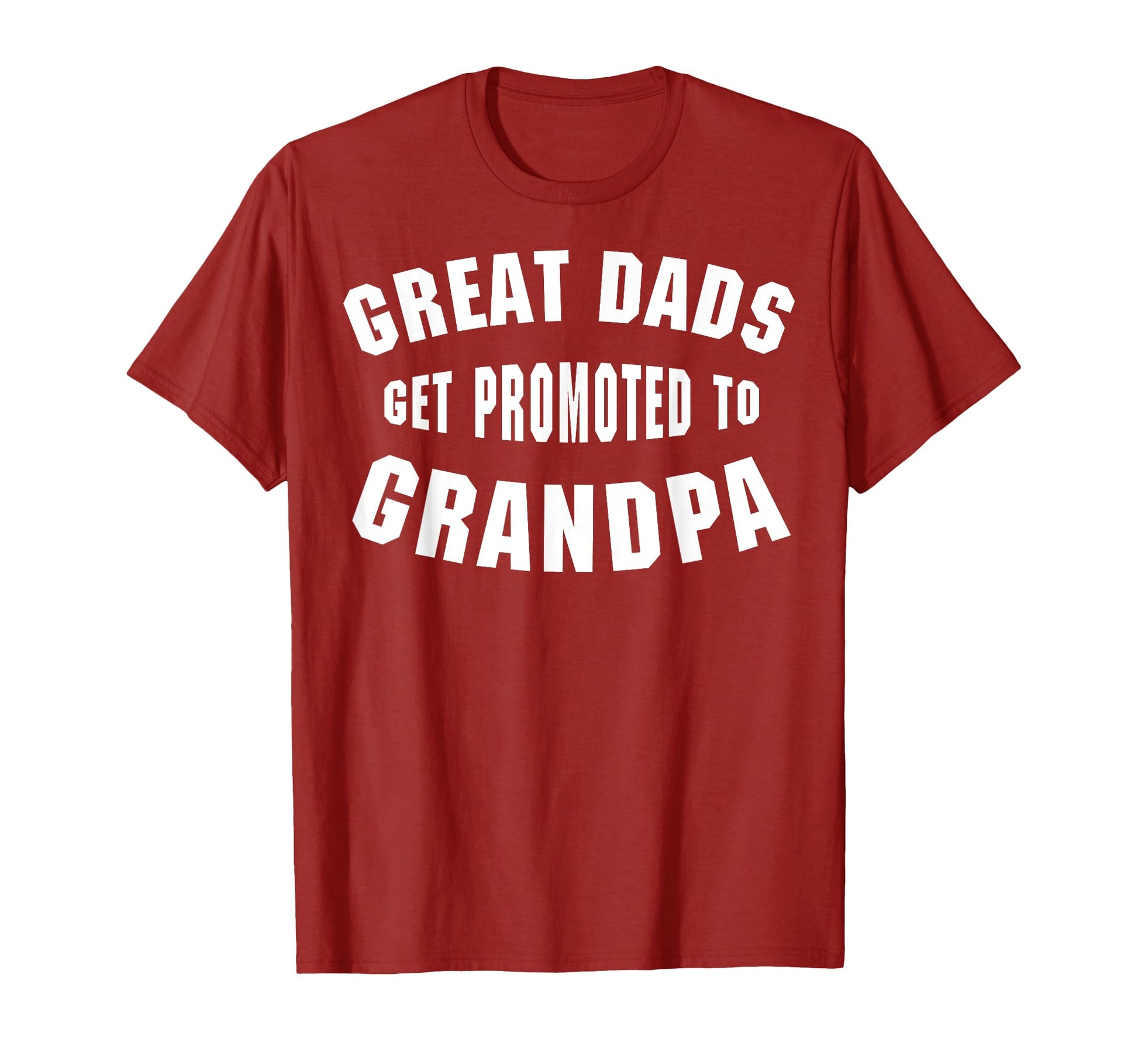 Fathers Day Great Dads Get Promoted To T-Shirt - Trendy Graphic Men Women - T-Shirt, Sweatshirt, Hoodie