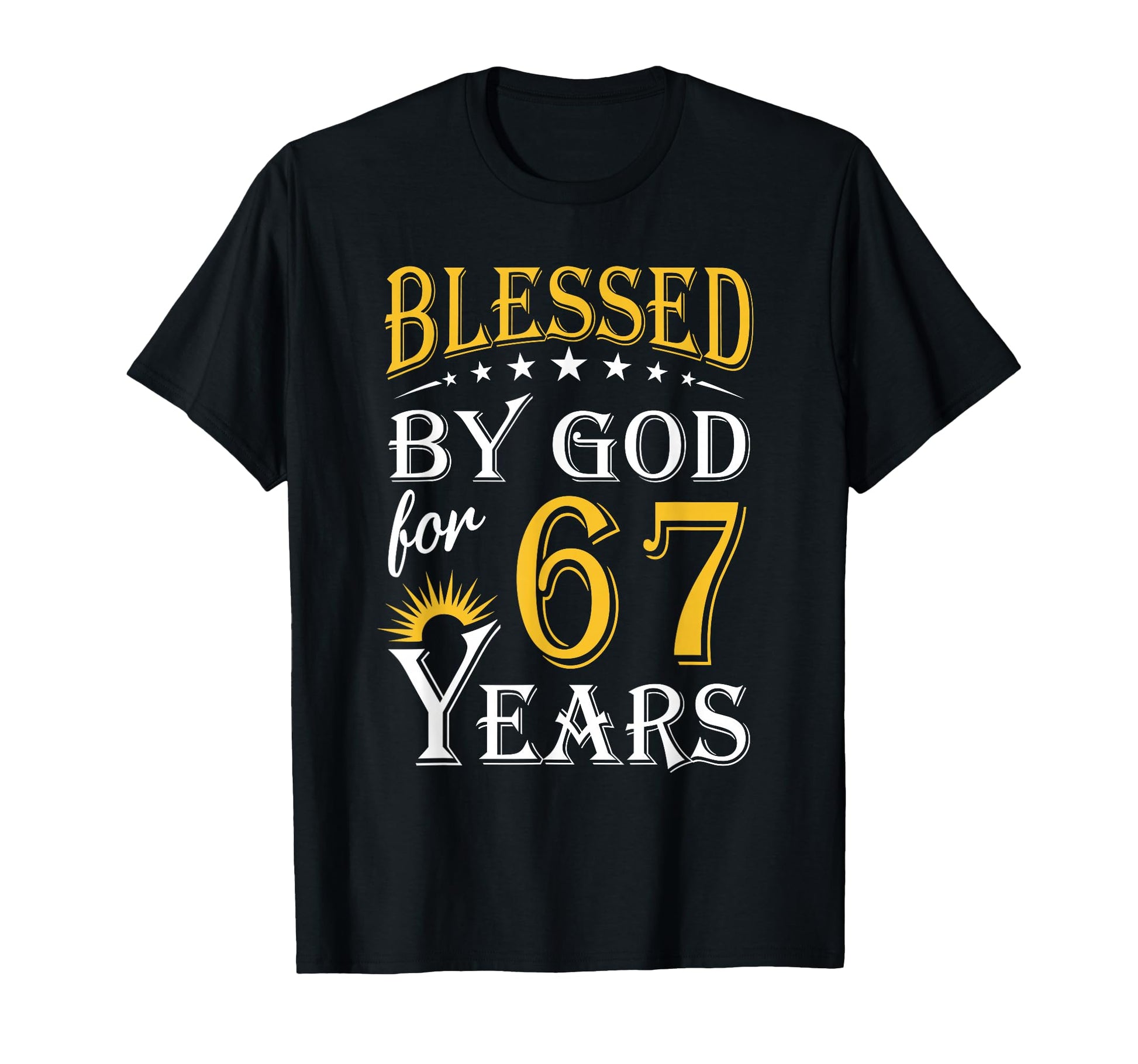 Blessed God 67 Years Happy 67Th T-Shirt - Custom Art Print for Adults - T-Shirt, Sweatshirt, Hoodie