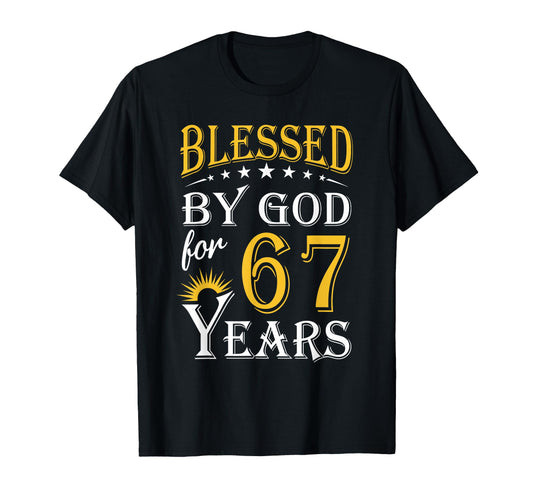 Blessed God 67 Years Happy 67Th T-Shirt - Custom Art Print for Adults - T-Shirt, Sweatshirt, Hoodie