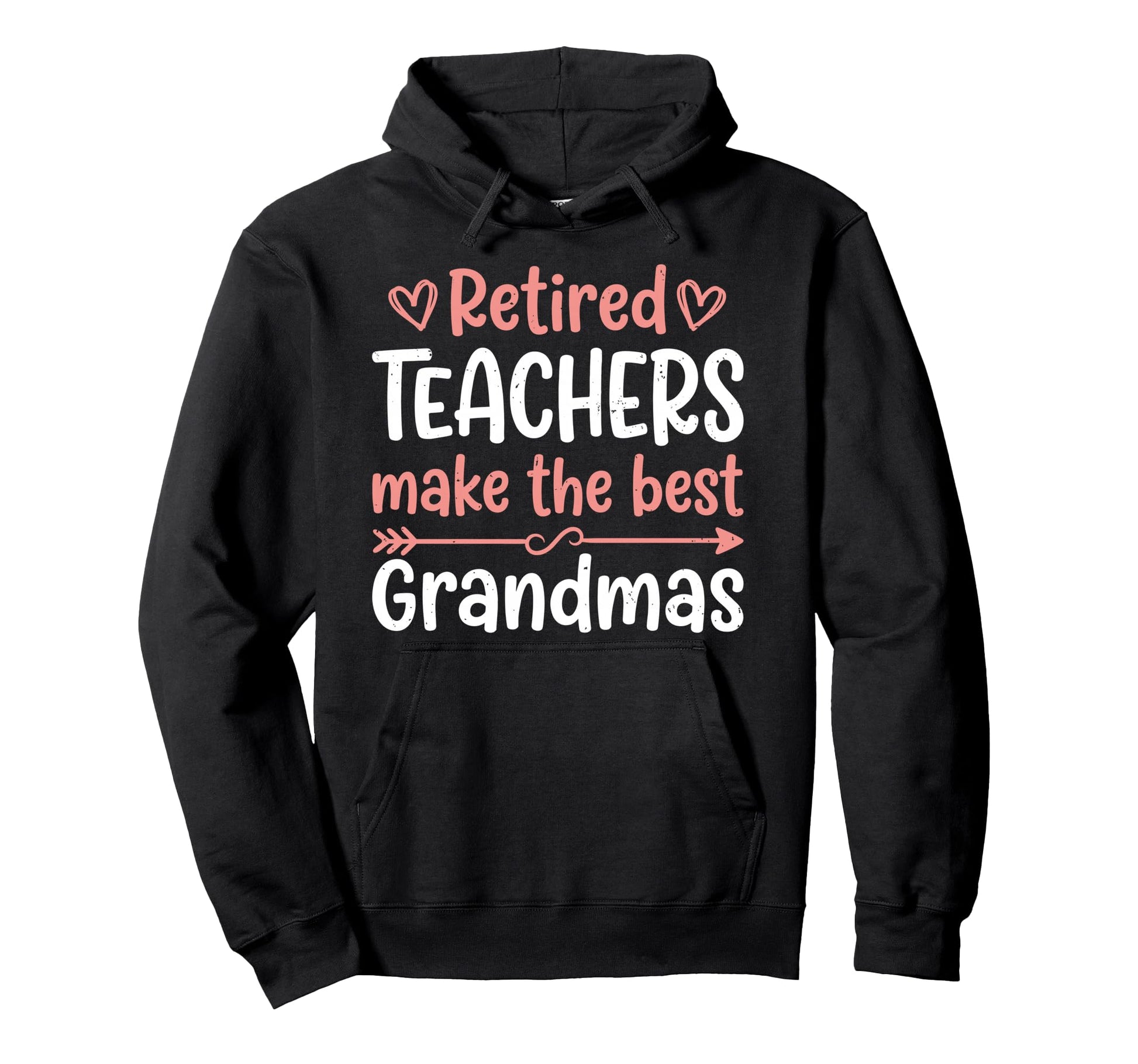 Retired Teacher Make Best Grandmas Hoodie - Trendy Graphic for Adults - T-Shirt, Sweatshirt, Hoodie