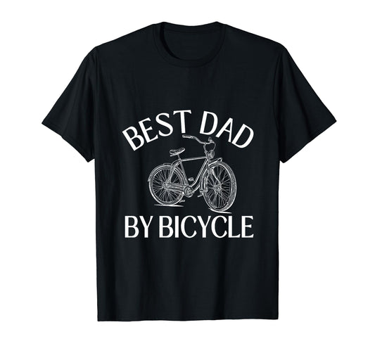 Best Dad Bicycle Bike Fathers Day T-Shirt - Streetwear Style for Adults - T-Shirt, Sweatshirt, Hoodie