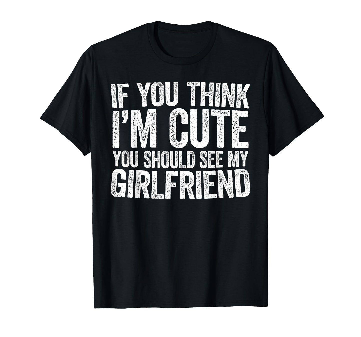 If You Think Im You Should See My T-Shirt - Custom Art Print for Adults - T-Shirt, Sweatshirt, Hoodie