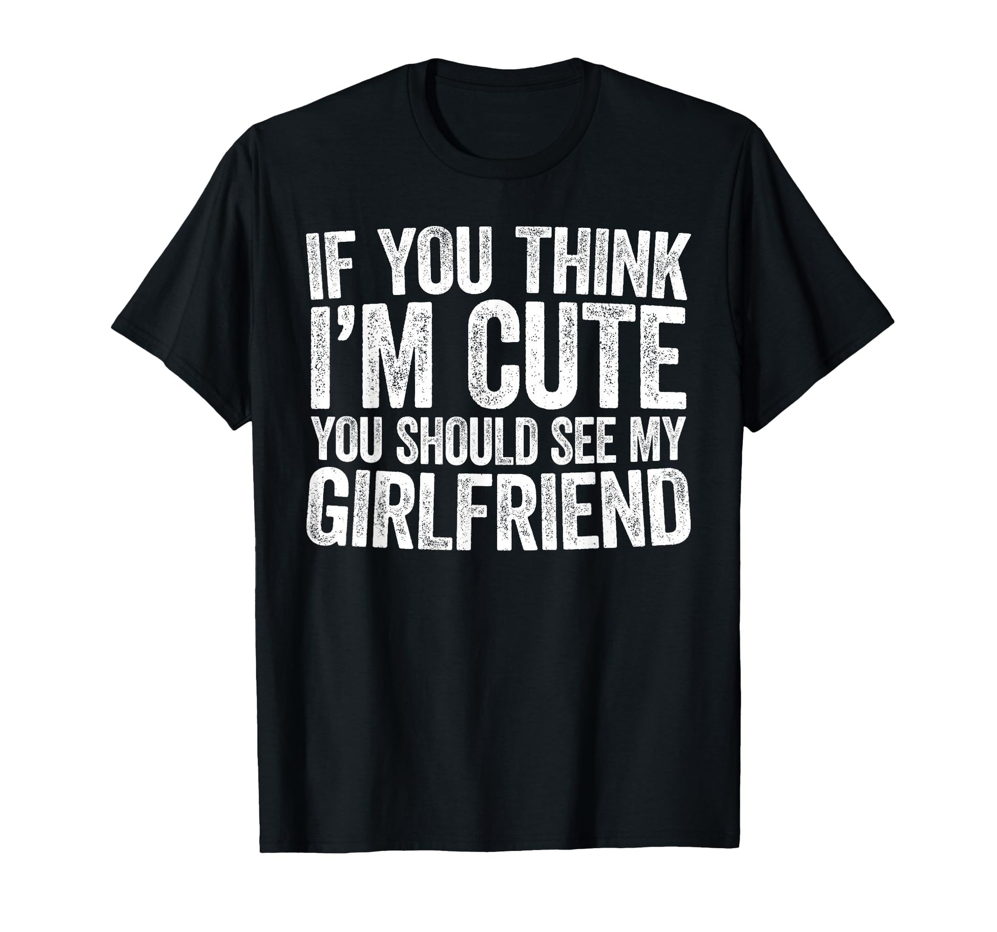 If You Think Im You Should See My T-Shirt - Custom Art Print for Adults - T-Shirt, Sweatshirt, Hoodie