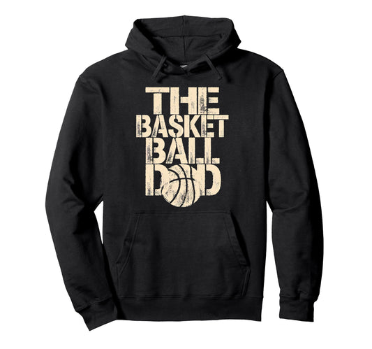 Basketball Dad Hoodie - Fun Novelty Design Men Women - T-Shirt, Sweatshirt, Hoodie